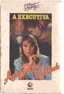 A Executiva - Anne Folsto Wallach Best Quality