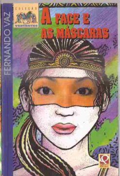 A Face e as Máscaras - Fernando Vaz
