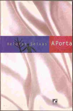 A Porta - Heloisa Seixas