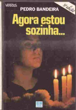 Agora Estou Sozinha ... - Pedro Bandeira 8ª Edição Veredas