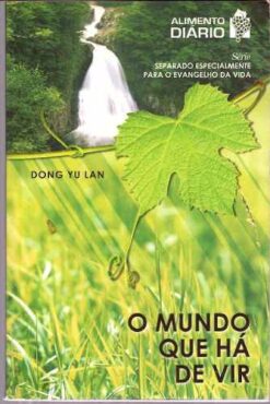 Alimento Diário o Mundo Que Há de Vir Dong Yu Lan