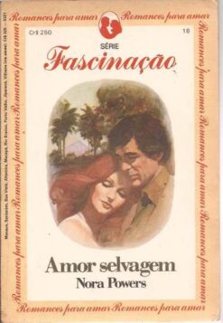 Amor Selvagem - Nora Powers Série Fascinação 18