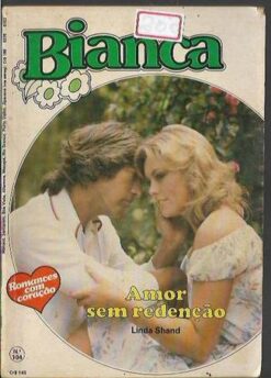 Amor sem Redenção - Linda Shand Bianca 104 Florzinha