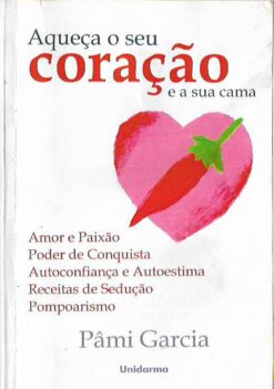 Aqueça o Seu Coração e a Sua Cama - Pâmi Garcia