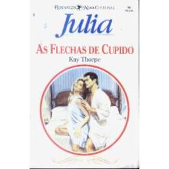 As Flechas de Cupido - Kay Thorpe Julia 796