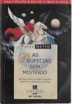 As Profecias sem Mistério - Paiva Netto 20ª Edição