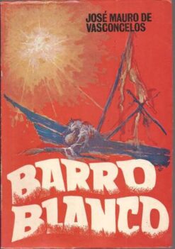 Barro Blanco - José Mauro de Vasconcelos