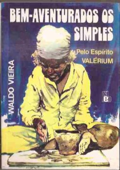 Bem Aventurados os Simples - Waldo Vieira