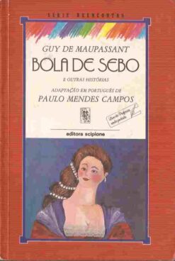 Bola de Sebo - Guy de Maupassant Série Reencontro