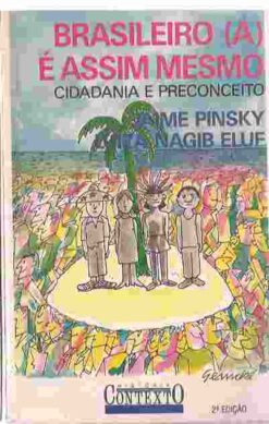 Brasileiro ( a ) É Assim Mesmo - Cidadania e Preconceito