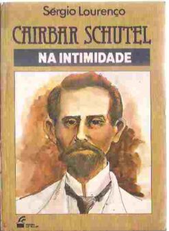 Cairbar Schutel na Intimidade - Sergio Lourenço