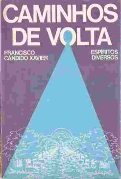 Caminhos de Volta - Francisco Cândido Xavier