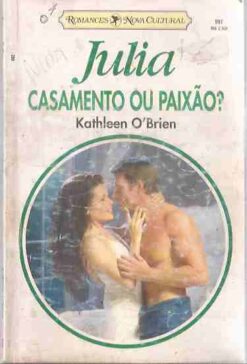 Casamento Ou Paixão ? - Kathleen Obrien  Julia 997