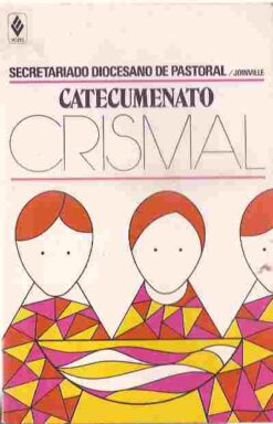 Catecumenato Crismal - Secretariado Diocesano de Pastoral