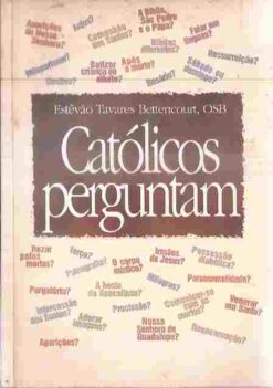 Católicos Perguntam - Estêvão Tavares Bettencourt
