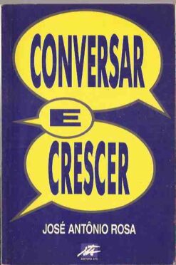Conversar e Crescer - José Antônio Rosa
