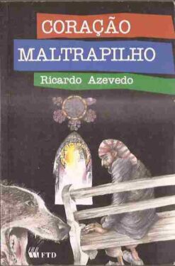 Coração Maltrapilho - Ricardo Azevedo 7ª Edição