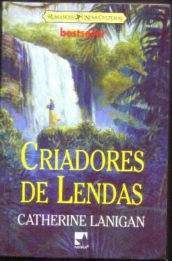 Criadores de Lendas - Catherine Lanigan Bestseller 37