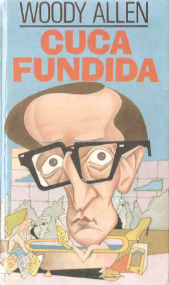 Cuca Fundida - Woody Allen