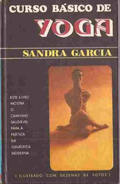 Curso Básico de Yoga  - Sandra Garcia Volume 1