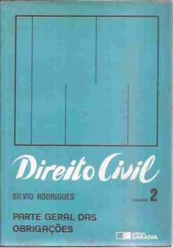 Direito Civil - Silvio Rodrigues Parte Geral das Obrigações Vol. 2