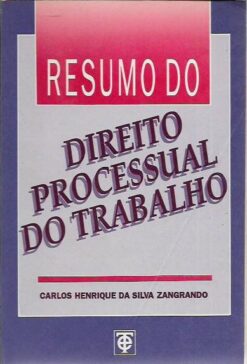 Direito Processual do Trabalho - Carlos Henrique da Silva Zangrando