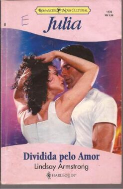 Dividida pelo Amor - Lindsay Armstrong Julia 1170