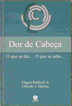Dor de Cabeça o Que Se Diz ... o Que Se Sabe... -