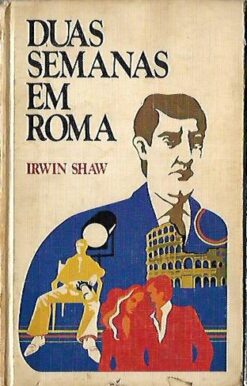 Duas Semanas Em Roma - Irwin Shaw