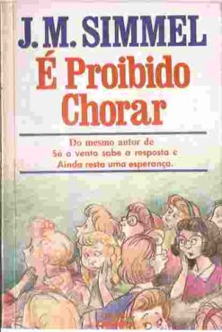 É Proibido Chorar - J. M. Simmel