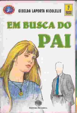 Em Busca do Pai - Giselda Laporta Nicolelis Veredas 3ª Edição