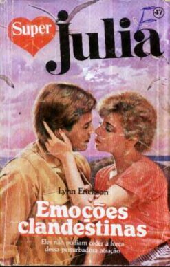 Emoções Clandestinas - Lynn Erickson Super Julia 47