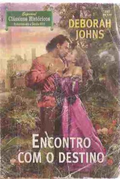 Encontro Com o Destino - Deborah Johns Clássicos Históricos