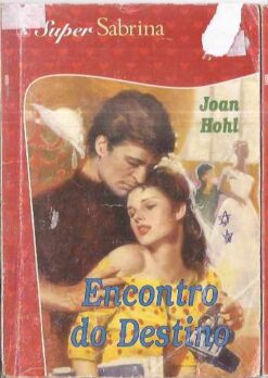 Encontro do Destino - Joan Hohl Super Sabrina 05