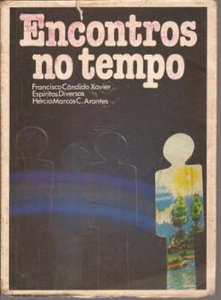 Encontros no Tempo - Francisco Cândido Xavier