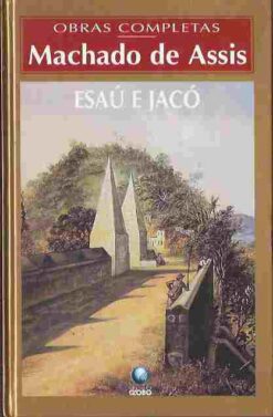 Esaú e Jacó - Machado de Assis Capa Dura