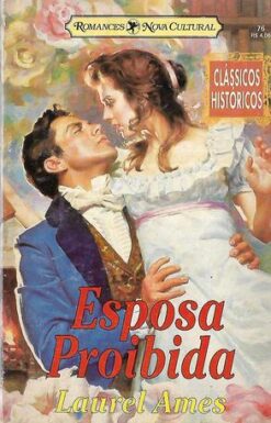 Esposa Proibida - Laurel Ames Clássicos Históricos 76