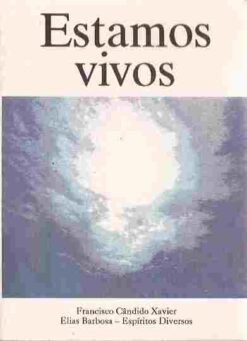Estamos Vivos - Francisco Cândido Xavier