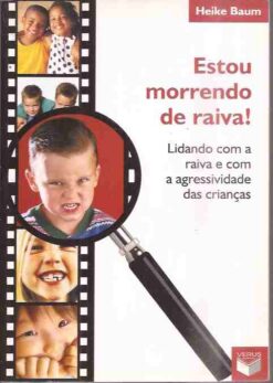 Estou Morrendo de Raiva - Heike Baum