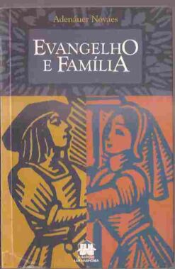 Evangelho e Família - Adenáuer Novaes