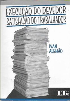 Execução do Devedor Satisfação do Trabalhador - Ivan Alemão