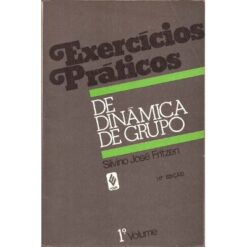 Exercícios Práticos de Dinâmica de Grupo - Silvino José Frit