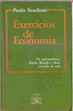 Exercícios de Economia - os Mercantilistas, Smith, Ricardo e Marx