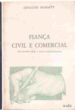Fiança Civil e Comercial - Arnaldo Marmitt