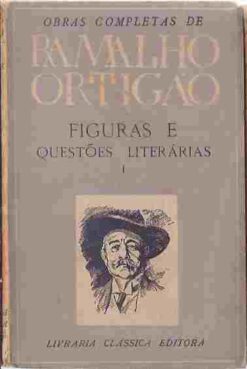 Figuras e Questões Literárias Tômo 1  - Ramalho Ortigão 2ª Edição