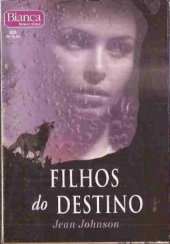 Filhos do Destino - Jean Johnson Bianca Místico 933