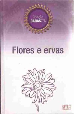 Flores e Ervas - Coleção Caraszen