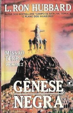 Gênese Negra Missão Terra Volume 2 - L. Ron Hubbard
