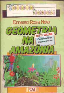 Geometria na Amazônia - Ernesto Rosa Neto