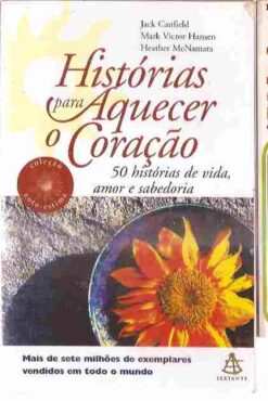 Histórias para Aquecer o Coração - Jack Canfield